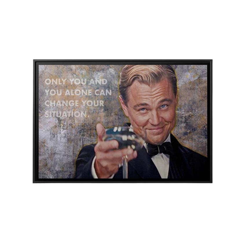 Discover Leonardo Dicaprio Canvas Art, Change your Situation Canvas Art | Iconic King Canvas Wall Art, CHANGE YOUR SITUATION by Original Greattness™ Canvas Wall Art Print