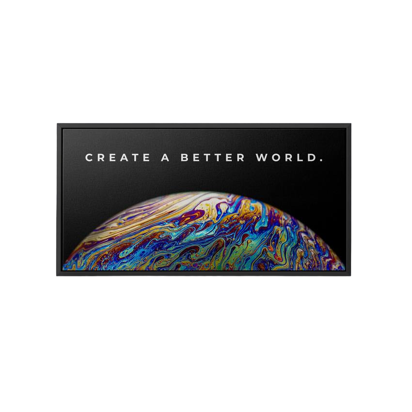 Discover Shop World Space Canvas Art, Create a Better World - Motivational Artwork for Office, CREATE A BETTER WORLD by Original Greattness™ Canvas Wall Art Print