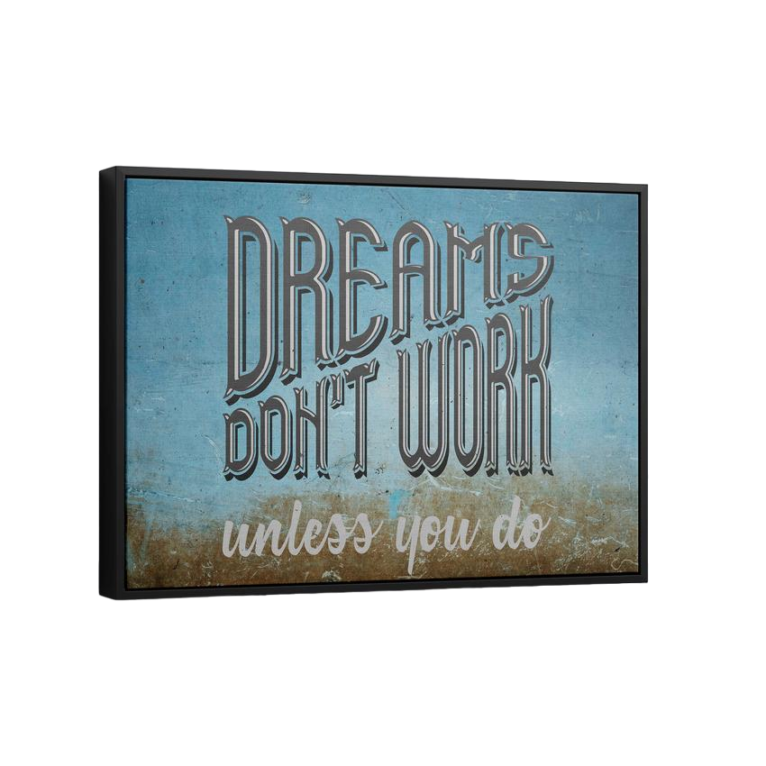 Discover Motivational Canvas Art, Dreams Don't Work Unless You Do Wall Art , DREAMS DON'T WORK CANVAS by Original Greattness™ Canvas Wall Art Print