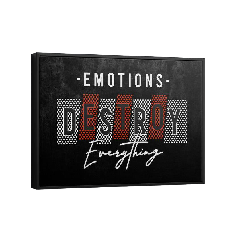 Discover Motivational Canvas Art, Motivational Canvas Art - Emotions Destroy Everything for Home & Office, EMOTIONS DESTROY by Original Greattness™ Canvas Wall Art Print