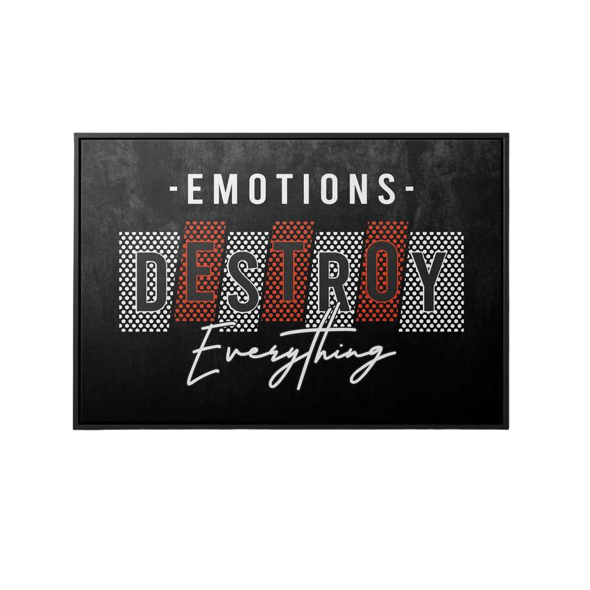 Discover Motivational Canvas Art, Motivational Canvas Art - Emotions Destroy Everything for Home & Office, EMOTIONS DESTROY by Original Greattness™ Canvas Wall Art Print