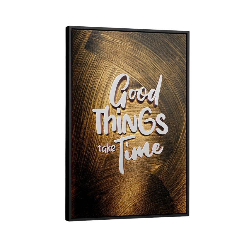 Discover Motivational Canvas Art, Good Things Take Time Canvas Art, Motivational Artwork, GOOD THINGS TAKE TIME by Original Greattness™ Canvas Wall Art Print