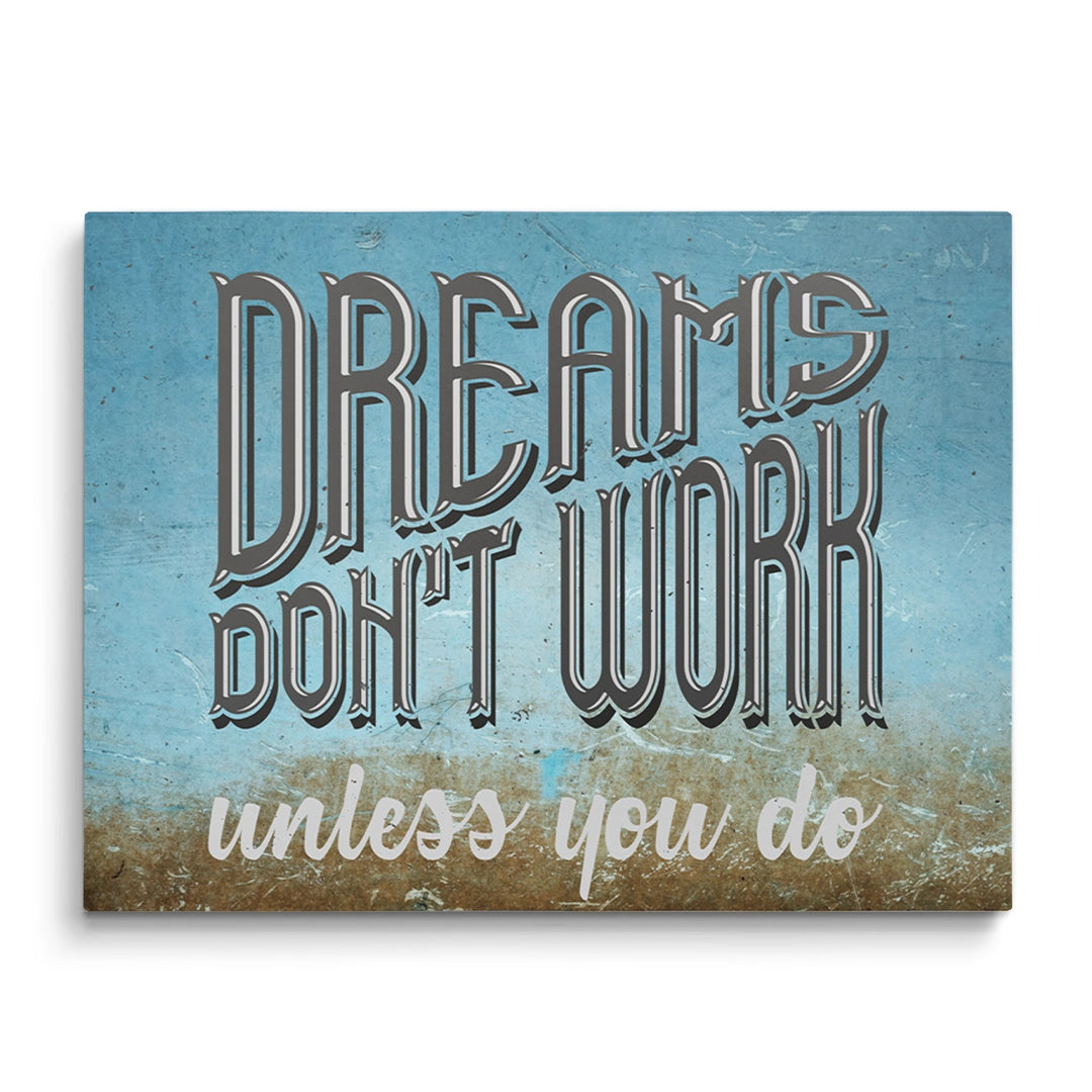 Discover Motivational Canvas Art, Dreams Don't Work Unless You Do Wall Art , DREAMS DON'T WORK CANVAS by Original Greattness™ Canvas Wall Art Print