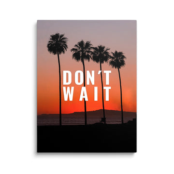 Don't Wait