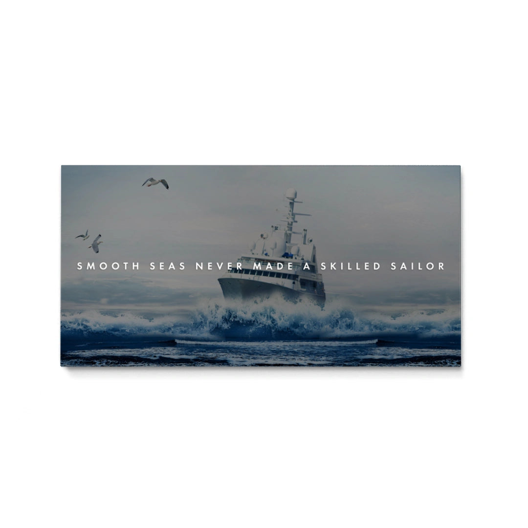 Discover Shop Inspirational Quote Wall Art, Smooth Seas Never Made A Skilled Sailor Motivational Wall Art, Smooth Seas by Original Greattness™ Canvas Wall Art Print