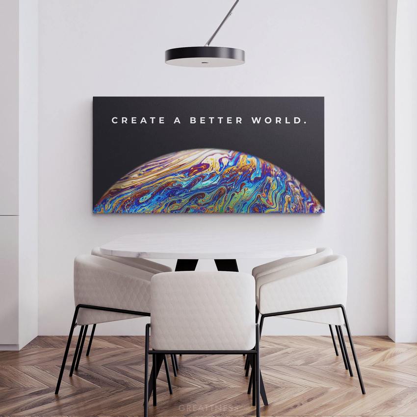 Discover Shop World Space Canvas Art, Create a Better World - Motivational Artwork for Office, CREATE A BETTER WORLD by Original Greattness™ Canvas Wall Art Print