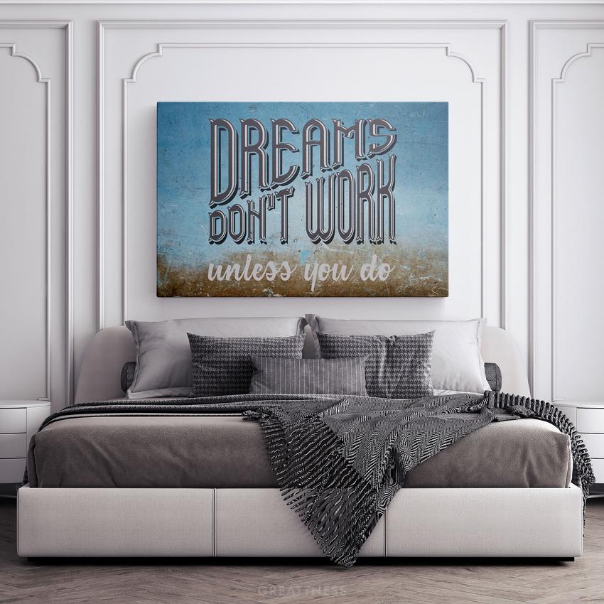 Discover Motivational Canvas Art, Dreams Don't Work Unless You Do Wall Art , DREAMS DON'T WORK CANVAS by Original Greattness™ Canvas Wall Art Print