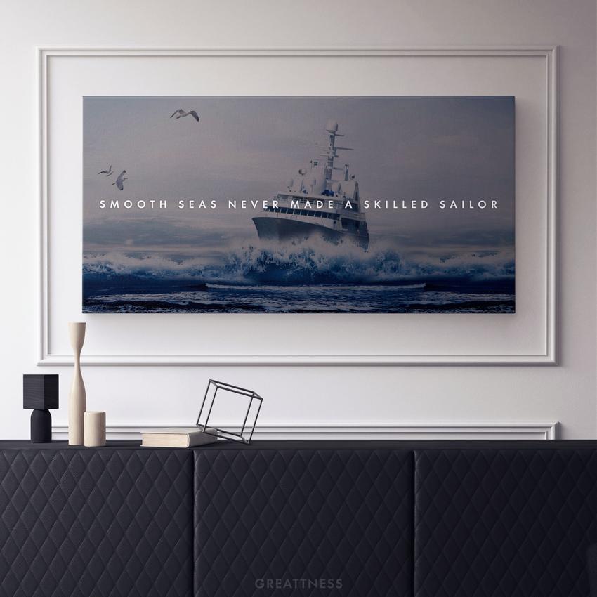 Discover Shop Inspirational Quote Wall Art, Smooth Seas Never Made A Skilled Sailor Motivational Wall Art, Smooth Seas by Original Greattness™ Canvas Wall Art Print