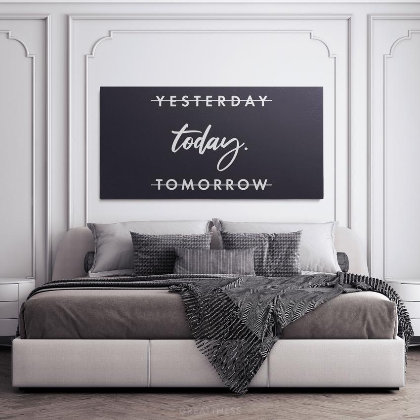 Discover Motivational Quote Canvas Art, Yesterday, tomorrow today. Motivational Quote Sign Wall Art, YESTERDAY, TOMORROW TODAY. by Original Greattness™ Canvas Wall Art Print